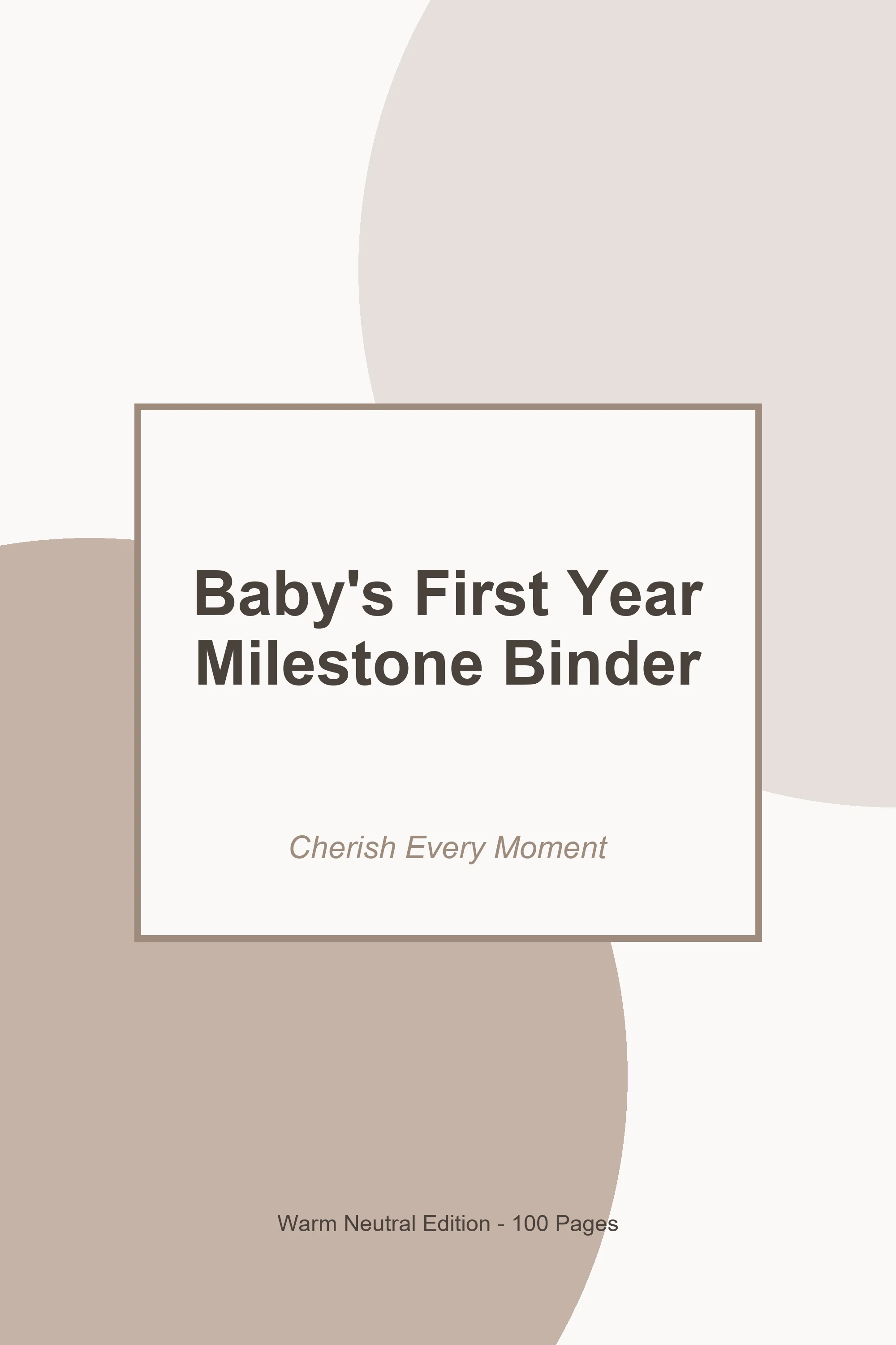 Baby's First Year Milestone Binder – Warm Neutral