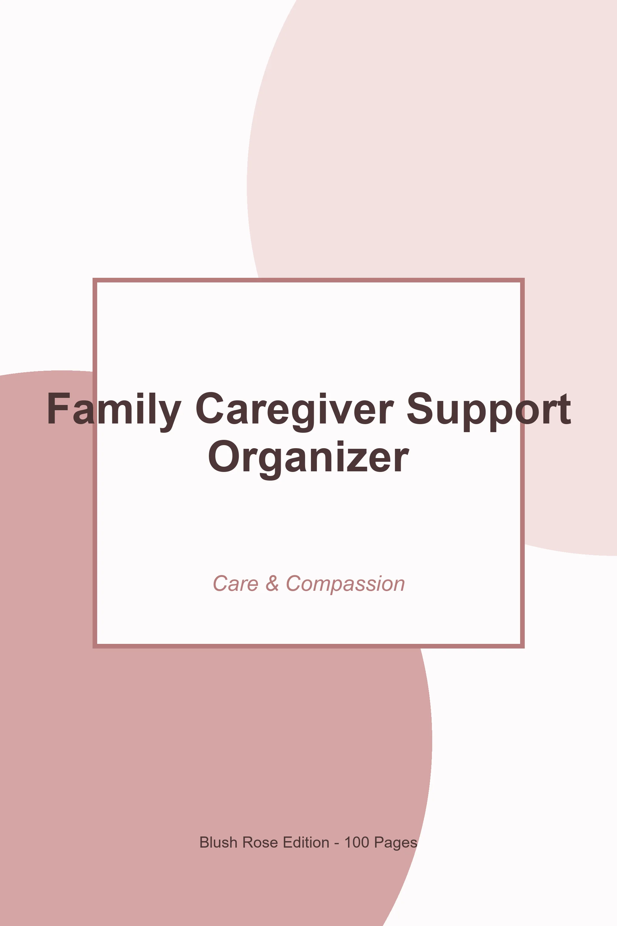 Family Caregiver Support Organizer – Blush Rose