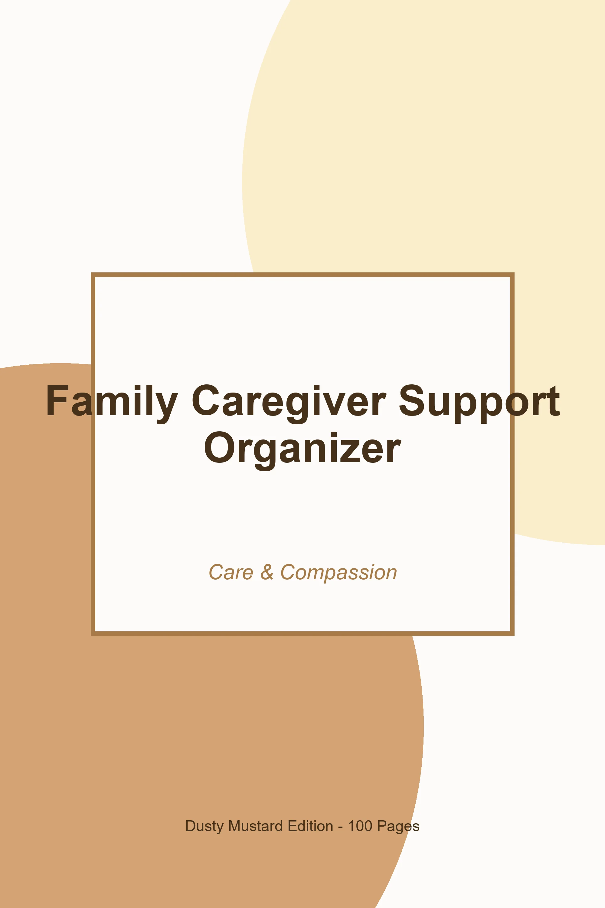 Family Caregiver Support Organizer – Dusty Mustard