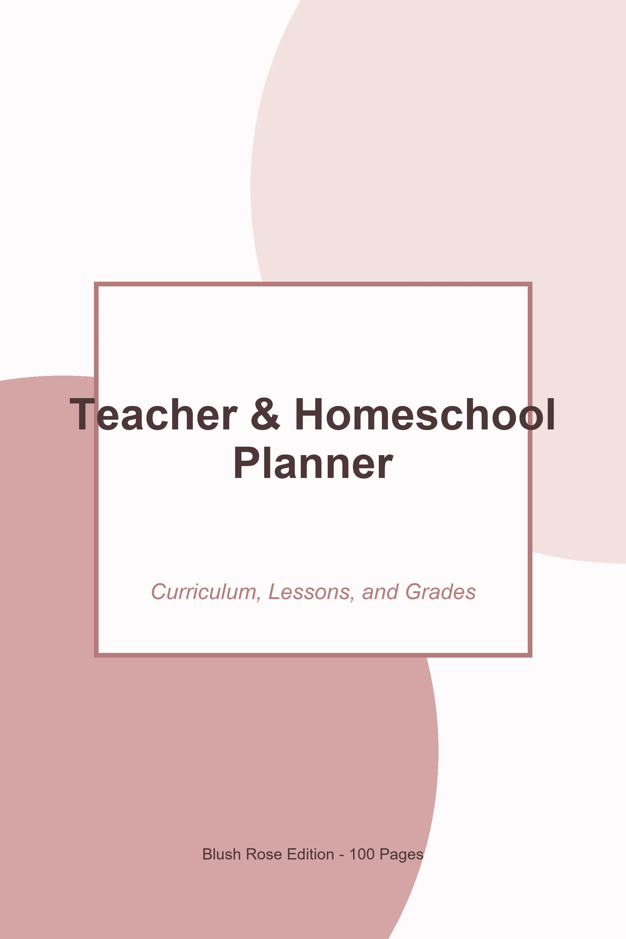 Teacher & Homeschool Planner – Blush Rose